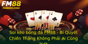 Soi kèo bóng đá FM88 - Bí Quyết Chiến Thắng Không Phải Ai Cũng Biết 9 Soi Keo Bong A Fm88 Bi Quyet Chien Thang Khong Phai Ai Cung Biet